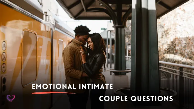 Emotional intimate couple questions