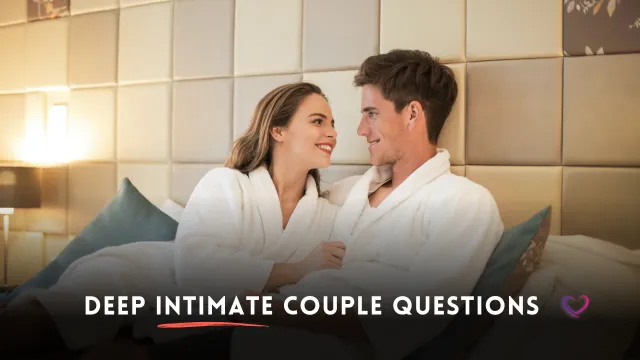 Intimate deep questions for couples