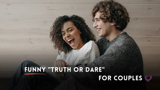 funny truth or dare questions for couples