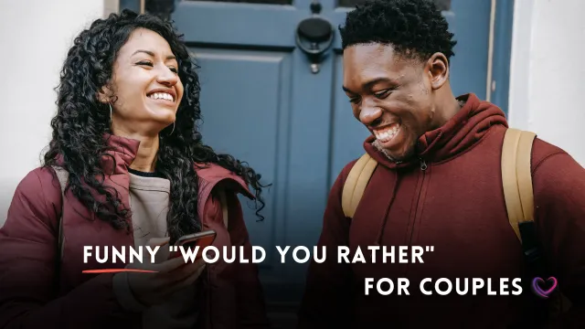 funny would you rather questions for couples