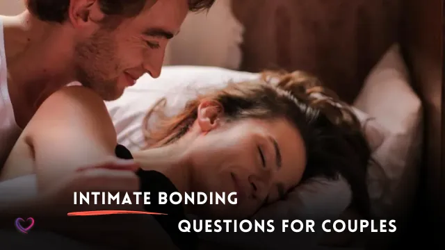 intimate bonding questions for couples