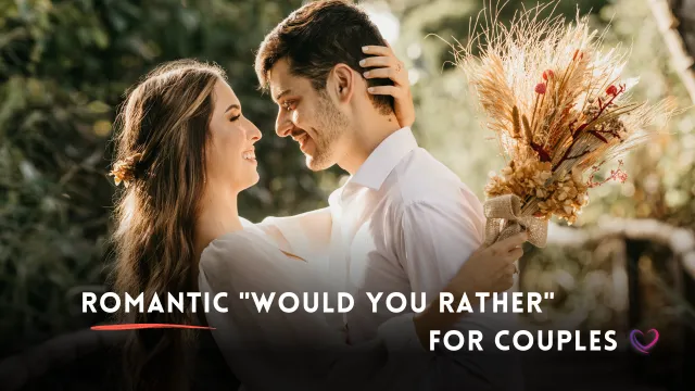 75 Best Would You Rather Questions for Couples