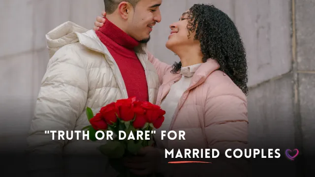 truth or dare questions for married couples