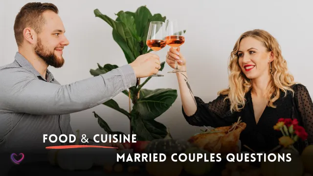 food & Cuisine questions for married couples