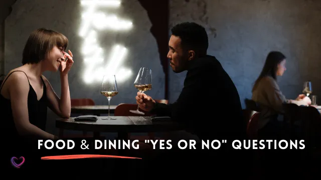 food & dinning yes or no questions for couples