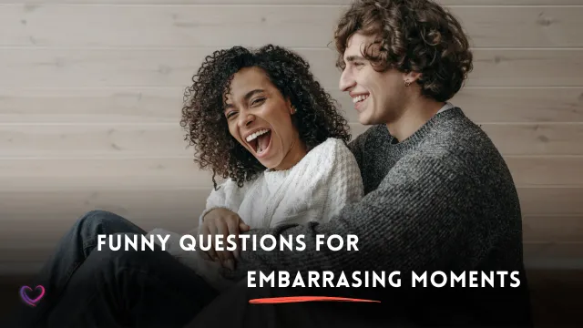 funny questions for couples embarrasing moments