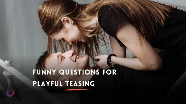funny questions for couples playful teasing