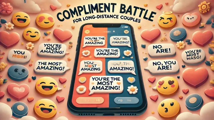 Compliment battle offline game for long distance couples