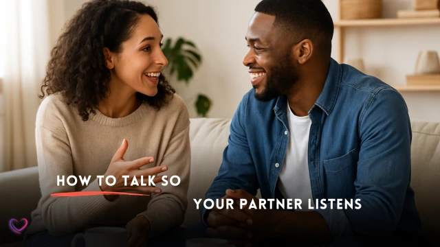 How to Talk So Your Partner Listens